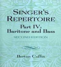 The Singer's Repertoire, Part IV: Baritone and Bass