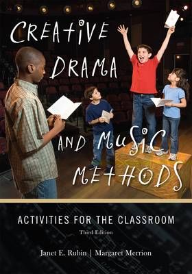 Creative Drama and Music Methods: Activities for the Classroom