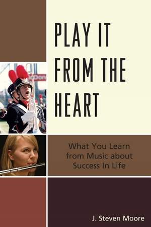 Play it from the Heart: What You Learn From Music About Success In Life