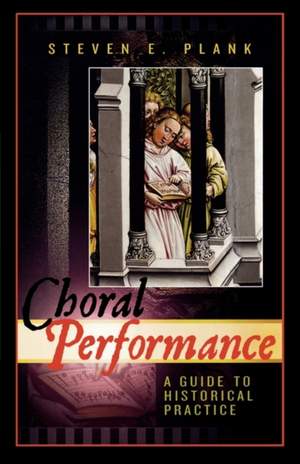 Choral Performance: A Guide to Historical Practice