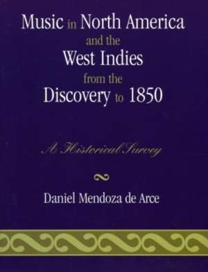 Music in North America and the West Indies from the Discovery to 1850: A Historical Survey
