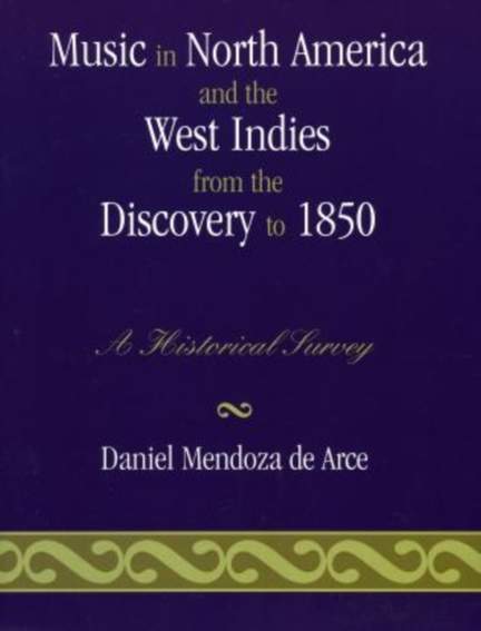 Music in North America and the West Indies from the Discovery to 1850: A Historical Survey