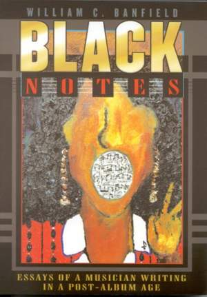 Black Notes: Essays of a Musician Writing in a Post-Album Age