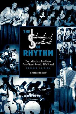 The International Sweethearts of Rhythm: The Ladies' Jazz Band from Piney Woods Country Life School