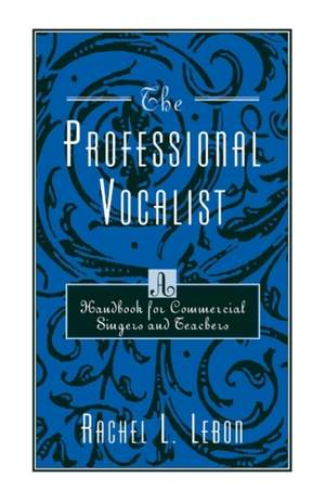 The Professional Vocalist: A Handbook for Commercial Singers and Teachers