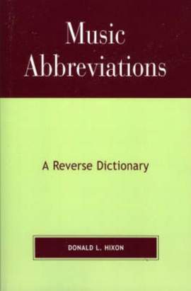 Music Abbreviations: A Reverse Dictionary