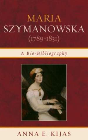 Maria Szymanowska (1789-1831): A Bio-Bibliography