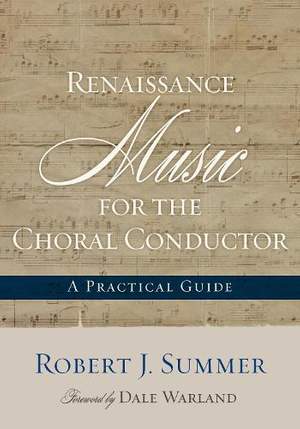 Renaissance Music for the Choral Conductor: A Practical Guide
