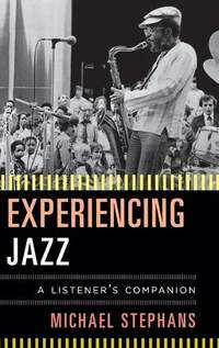 Experiencing Jazz: A Listener's Companion