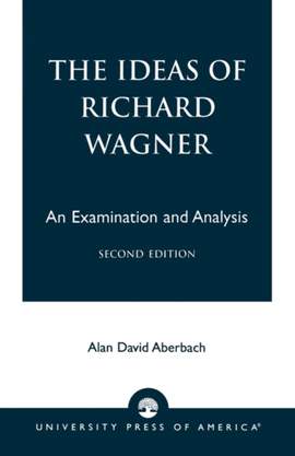 The Ideas of Richard Wagner: An Examination and Analysis