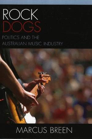 Rock Dogs: Politics and the Australian Music Industry