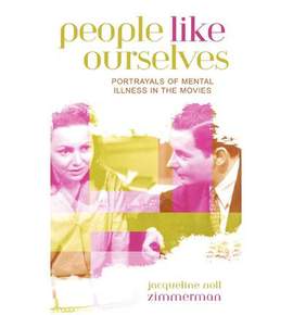 People Like Ourselves: Portrayals of Mental Illness in the Movies