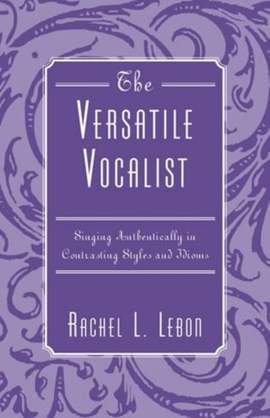 The Versatile Vocalist: Singing Authentically in Contrasting Styles and Idioms