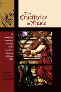 The Crucifixion in Music: An Analytical Survey of Settings of the Crucifixus between 1680 and 1800
