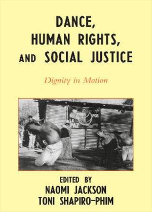 Dance, Human Rights, and Social Justice: Dignity in Motion