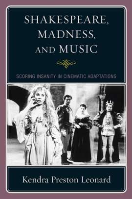 Shakespeare, Madness, and Music: Scoring Insanity in Cinematic Adaptations