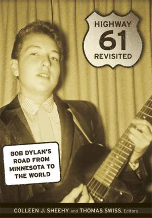 Highway 61 Revisited: Bob Dylan's Road from Minnesota to the World