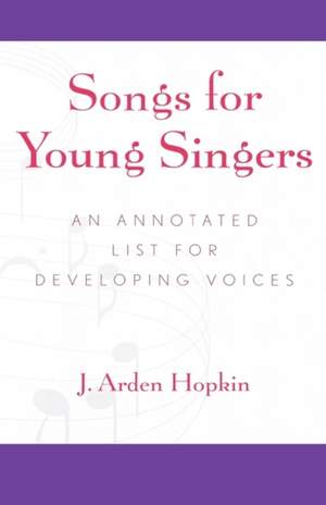 Songs for Young Singers: An Annotated List for Developing Voices