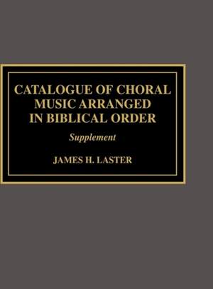 Catalogue of Choral Music Arranged in Biblical Order: Supplement to Product Image