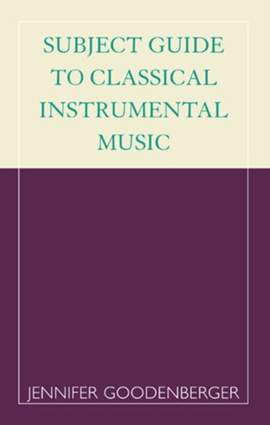 Subject Guide to Classical Instrumental Music