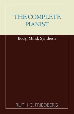 The Complete Pianist: Body, Mind, Synthesis