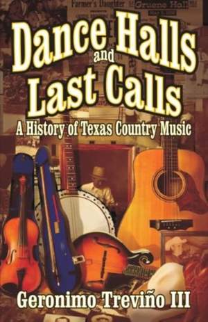 Dance Halls and Last Calls: A History of Texas Country Music