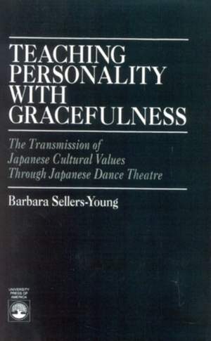 Teaching Personality With Gracefulness: The Transmission of Japanese Cultural Values Through Japanese Dance Theatre