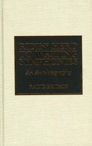 Ridin' Herd to Writing Symphonies: An Autobiography