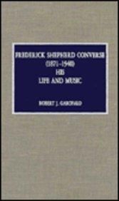 Frederick Shepherd Converse (1871-1940): His Life and Music