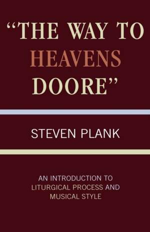 The Way to Heavens Doore: An Introduction to Liturgical Process and Musical Style