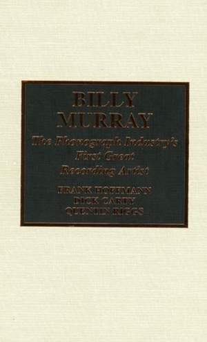 Billy Murray: The Phonograph Industry's First Great Recording Artist