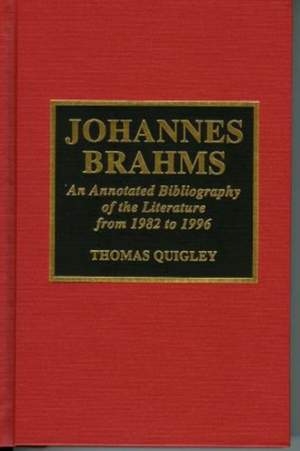 Johannes Brahms: An Annotated Bibliography of the Literature from 1982-1996 with an Appendix on Brahms and the Internet, in collaboration with Mary I. Ingraham