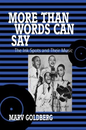 More Than Words Can Say: The Ink Spots and Their Music