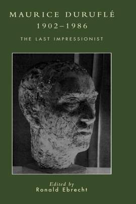 Maurice Duruflé, 1902-1986: The Last Impressionist