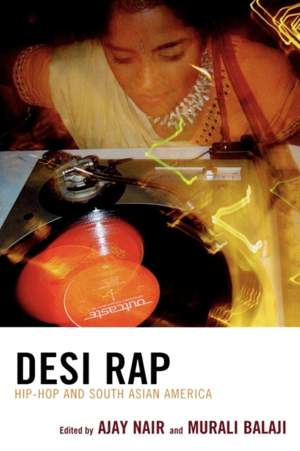 Desi Rap: Hip Hop and South Asian America