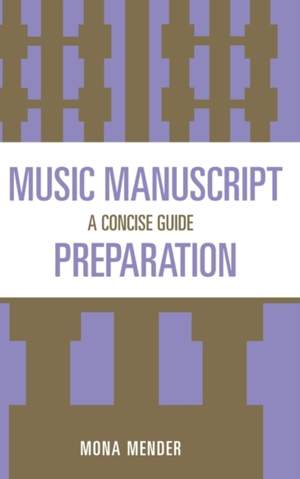 Music Manuscript Preparation: A Concise Guide