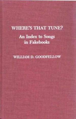 Where's That Tune?: An Index to Songs in Fakebooks