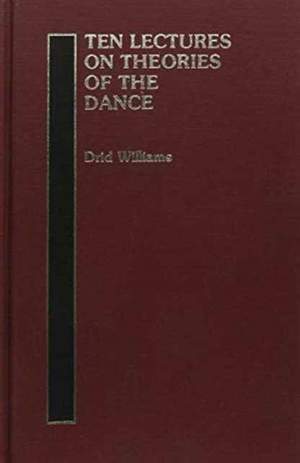 Ten Lectures on Theories of the Dance