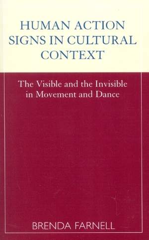 Human Action Signs in Cultural Context: The Visible and the Invisible in Movement and Dance