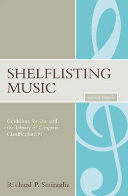 Shelflisting Music: Guidelines for Use with the Library of Congress Classification: M
