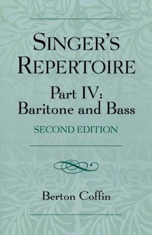 The Singer's Repertoire, Part IV: Baritone and Bass