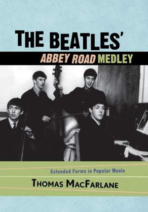 The Beatles' Abbey Road Medley: Extended Forms in Popular Music