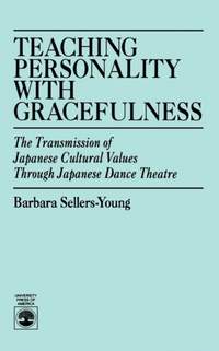Teaching Personality With Gracefulness: The Transmission of Japanese Cultural Values Through Japanese Dance Theatre