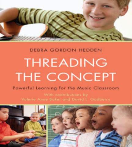 Threading the Concept: Powerful Learning for the Music Classroom