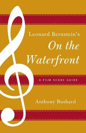 Leonard Bernstein's On the Waterfront: A Film Score Guide