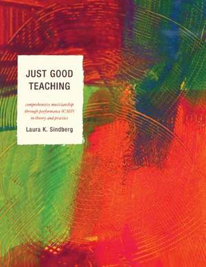Just Good Teaching: Comprehensive Musicianship through Performance in Theory and Practice