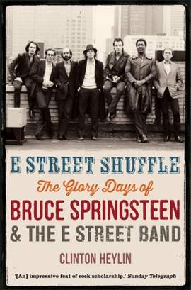 E Street Shuffle: The Glory Days of Bruce Springsteen and the E Street Band