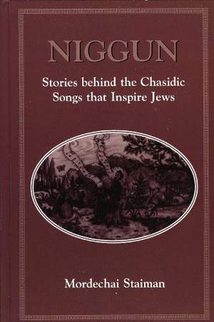 Niggun: Stories Behind the Chasidic Songs That Inspire Jews