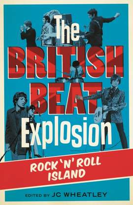 The British Beat Explosion: Rock 'N' Roll Island