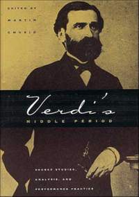 Verdi's Middle Period: Source Studies, Analysis, and Performance Practice